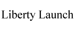 LIBERTY LAUNCH trademark