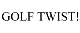 GOLF TWIST! trademark