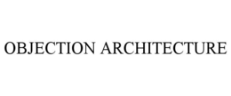 OBJECTION ARCHITECTURE trademark