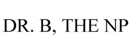DR. B, THE NP trademark