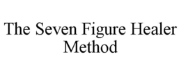 THE SEVEN FIGURE HEALER METHOD trademark