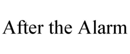 AFTER THE ALARM trademark