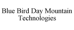 BLUE BIRD DAY MOUNTAIN TECHNOLOGIES trademark