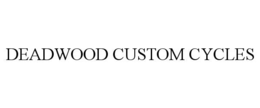 DEADWOOD CUSTOM CYCLES trademark
