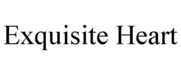 EXQUISITE HEART trademark