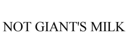 NOT GIANT'S MILK trademark