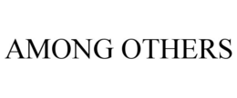 AMONG OTHERS trademark