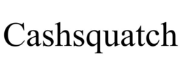 CASHSQUATCH trademark