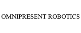 OMNIPRESENT ROBOTICS trademark