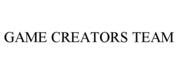 GAME CREATORS TEAM trademark