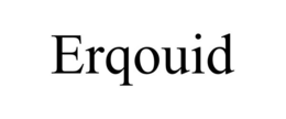 ERQOUID trademark