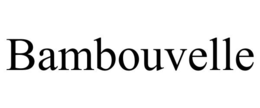BAMBOUVELLE trademark