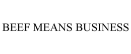 BEEF MEANS BUSINESS trademark