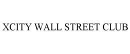 XCITY WALL STREET CLUB trademark