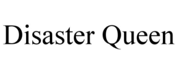 DISASTER QUEEN trademark