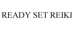 READY SET REIKI trademark