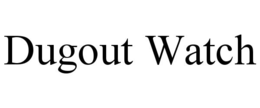 DUGOUT WATCH trademark
