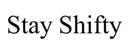 STAY SHIFTY trademark