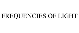 FREQUENCIES OF LIGHT trademark
