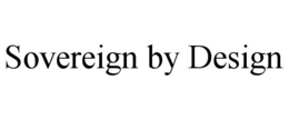 SOVEREIGN BY DESIGN trademark
