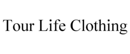 TOUR LIFE CLOTHING trademark
