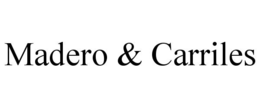 MADERO & CARRILES trademark