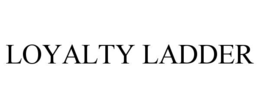 LOYALTY LADDER trademark