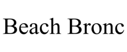 BEACH BRONC trademark