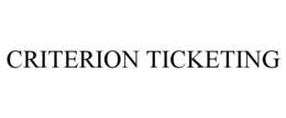 CRITERION TICKETING trademark