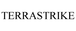 TERRASTRIKE trademark