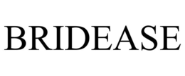 BRIDEASE trademark