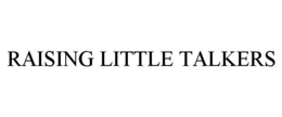 RAISING LITTLE TALKERS trademark
