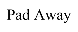 PAD AWAY trademark