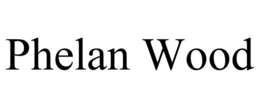 PHELAN WOOD trademark