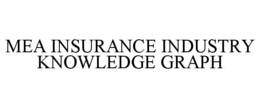 MEA INSURANCE INDUSTRY KNOWLEDGE GRAPH trademark