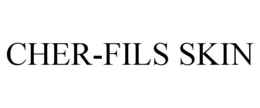 CHER-FILS SKIN trademark