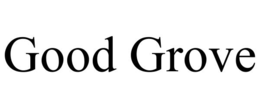 GOOD GROVE trademark