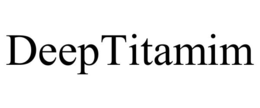 DEEPTITAMIM trademark