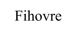 FIHOVRE trademark
