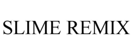 SLIME REMIX trademark