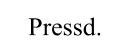 PRESSD. trademark