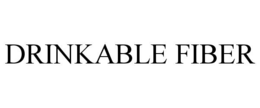 DRINKABLE FIBER trademark
