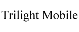 TRILIGHT MOBILE trademark