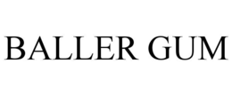 BALLER GUM trademark