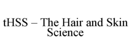 THSS – THE HAIR AND SKIN SCIENCE trademark
