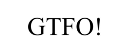 GTFO! trademark