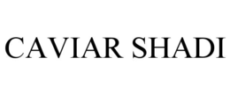 CAVIAR SHADI trademark