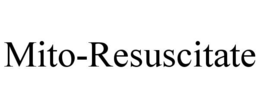 MITO-RESUSCITATE trademark