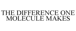 THE DIFFERENCE ONE MOLECULE MAKES trademark