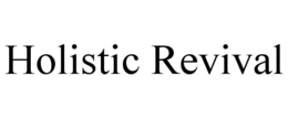 HOLISTIC REVIVAL trademark